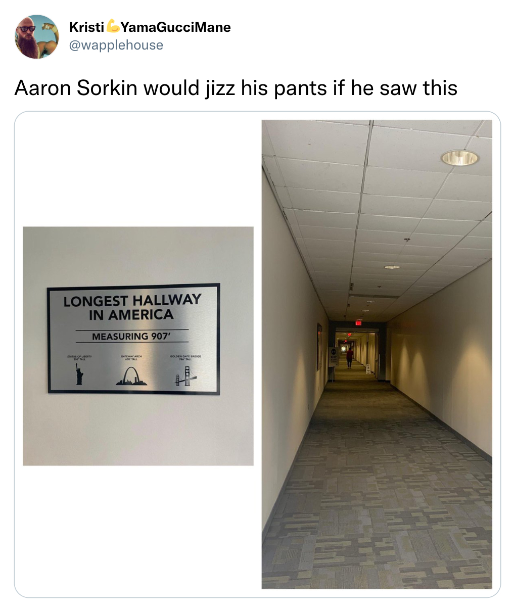 twitter memes - floor - Kristi YamaGucciMane Aaron Sorkin would jizz his pants if he saw this Longest Hallway In America Measuring 907