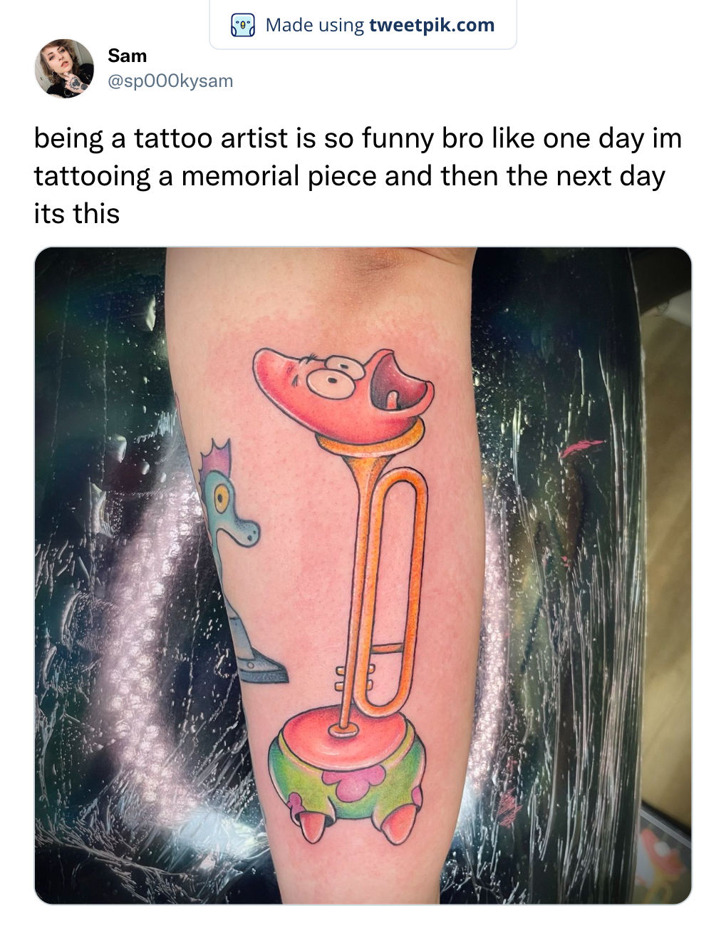 twitter memes - arm - Made using tweetpik.com Sam Espookysam being a tattoo artist is so funny bro one day im tattooing a memorial piece and then the next day its this