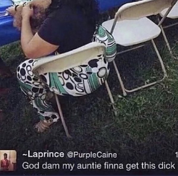 my auntie finna get - Laprince God dam my auntie finna get this dick