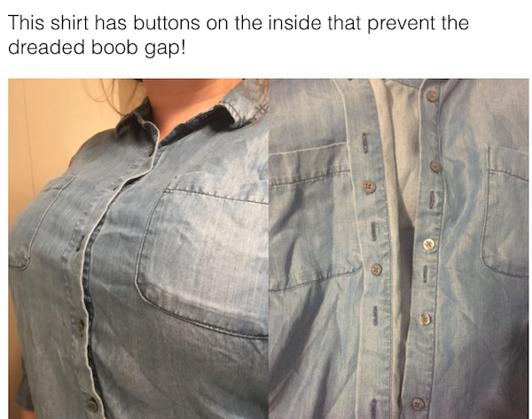 genius life hacks - This shirt has buttons on the inside that prevent the dreaded boob gap! Sto