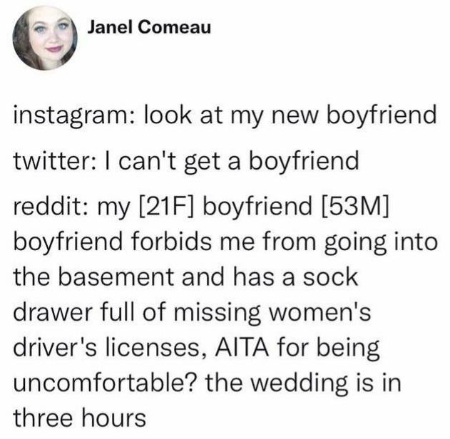 class of 2013 slogans - Janel Comeau instagram look at my new boyfriend twitter I can't get a boyfriend reddit my 21F boyfriend 53M boyfriend forbids me from going into the basement and has a sock drawer full of missing women's driver's licenses, Aita for