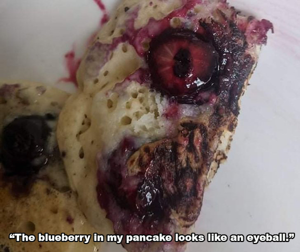 wtf pics - cursed images - berry - The blueberry in my pancake looks an eyeball.