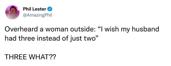 25 WTF Conversations Overheard.