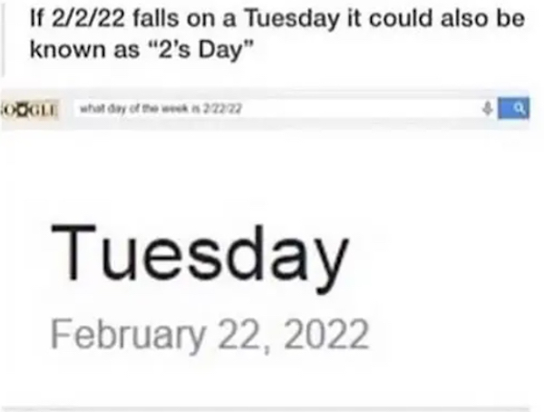 dumb jokes funny puns  - web page - If 2222 falls on a Tuesday it could also be known as "2's Day" Oogle what anyone wann Tuesday