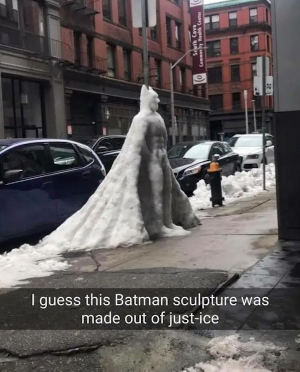 dumb jokes funny puns  - batman made of just ice - South Cove Cerro Y Meall Center I guess this Batman sculpture was made out of justice
