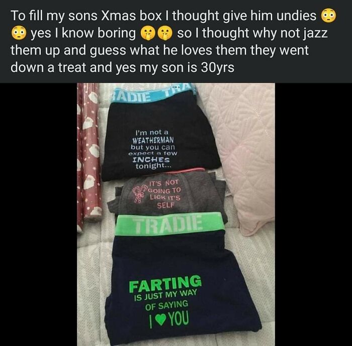 helicopter parents - t shirt - To fill my sons Xmas box I thought give him undies yes I know boring so I thought why not jazz them up and guess what he loves them they went down a treat and yes my son is 30yrs Radie I'm not a Weatherman but you can expect