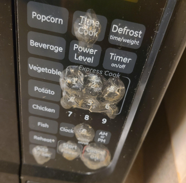 “My mom has never removed the protective plastic from her 10-year-old microwave’s keypad.”