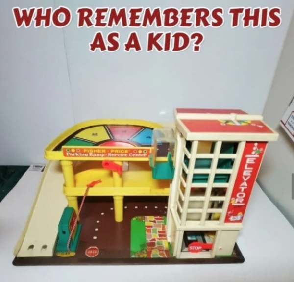 relatable memes - play - Who Remembers This As A Kid? Od Fisher Price Ooo Parking Ramp Service Center wJu>4Or Stop