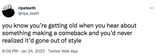 relatable memes - smash zero allegations - ripeteeth you know you're getting old when you hear about something making a comeback and you'd never realized it'd gone out of style Twitter Web App