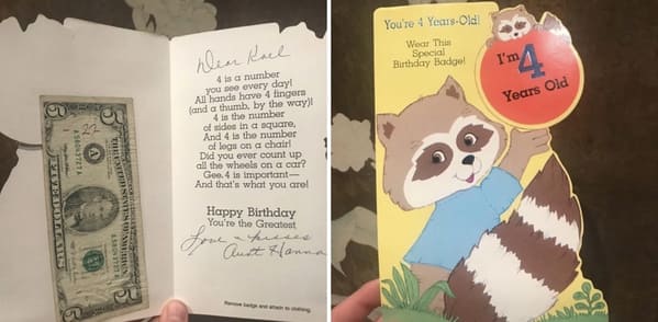 “My mother found a 4th birthday card she forgot to pass on to me…I’m 26 now.”