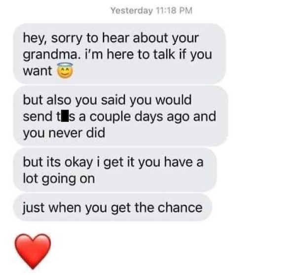 creepy guys dating - document - Yesterday hey, sorry to hear about your grandma. i'm here to talk if you want but also you said you would send t Is a couple days ago and you never did but its okay i get it you have a lot going on just when you get the cha