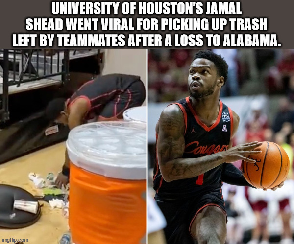 wholesome pics and memes - jamal shead basketball - University Of Houston'S Jamal Shead Went Viral For Picking Up Trash Left By Teammates After A Loss To Alabama. 175 imgflip.com