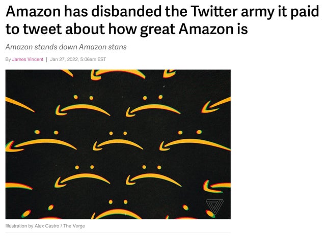 dystopian pics  - angle - Amazon has disbanded the Twitter army it paid to tweet about how great Amazon is Amazon stands down Amazon stans By James Vincent | ,am Est ia Illustration by Alex Castro The Verge