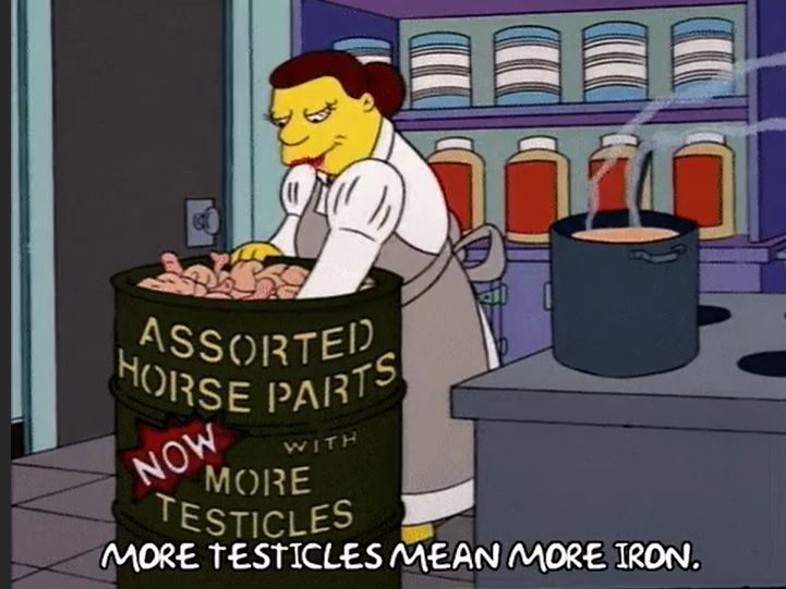 HORSE MEAT.

In the 1994 episode “Sweet Seymour Skinner’s Baadasssss Song,” it’s discovered that Lunchlady Doris makes the school lunches using giant tubs of horse parts. In 2013, multiple food producers in France, the UK, and Sweden were found to have distributed products that contained horse meat, which they didn’t disclose on their packaging.