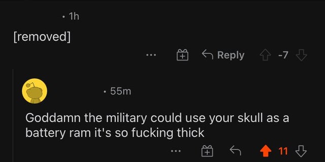 savage comments brutal comebacks - atmosphere - 1h removed 67 55m Goddamn the military could use your skull as a battery ram it's so fucking thick 11 B