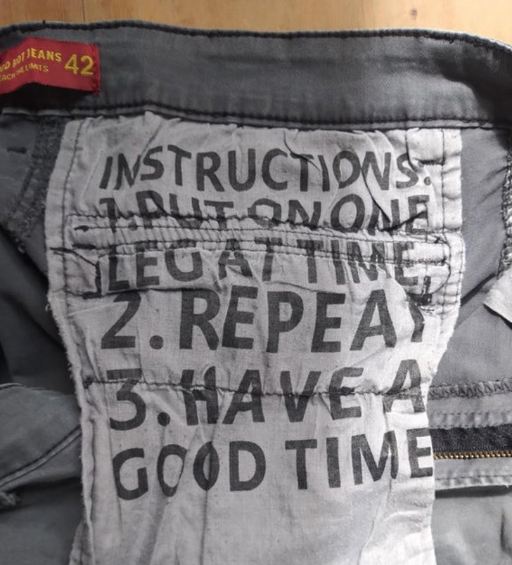 “My pants have instructions.”