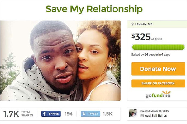 gofundme pages - funny gofundme - Save My Relationship Lanham, Md $ of $300 Raised by 24 people in 4 days Donate Now On Facebook gofundme f 194 E Tweet Created Azel Still Ball Jr.