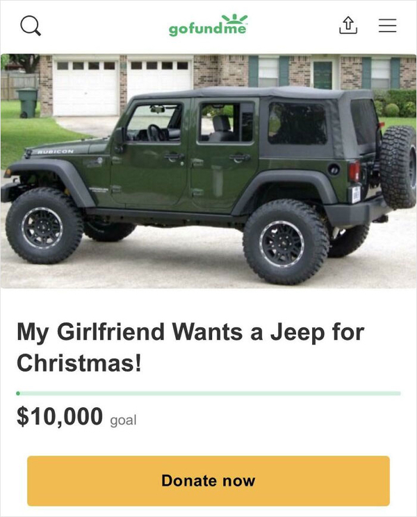 gofundme pages - dark green 4 door jeep wrangler - gofundme Iii Ubicon My Girlfriend Wants a Jeep for Christmas! $10,000 goal Donate now