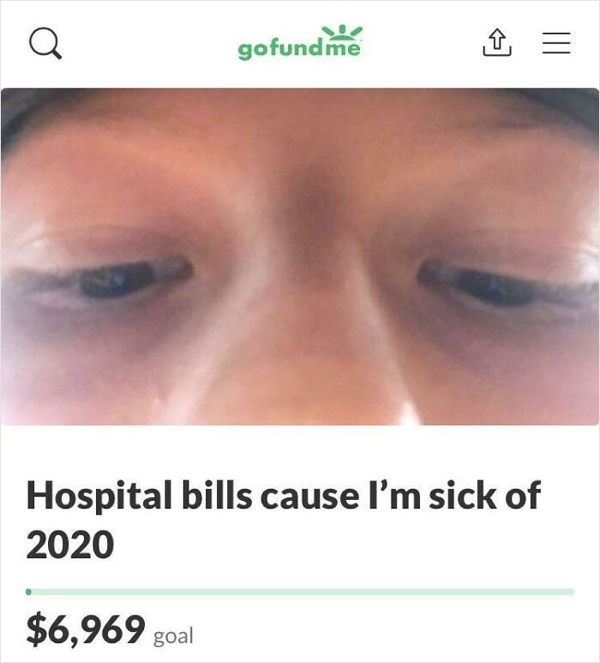 gofundme pages - eyelash - Q gofundme T Hospital bills cause I'm sick of 2020 $6,969 goal
