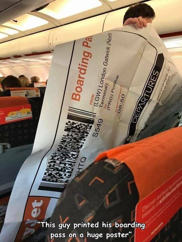 oversized loads - easyjet - yjet Htq pass on a huge poster" "This guy printed his boarding Boarding Pa From 7 S549 Terminal Prg Prague Lgw London Gatwick North Plight Durant Departures w boten wir wanges Y var