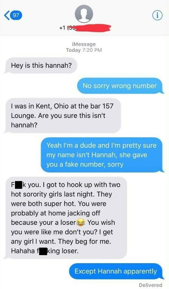 cringeworthy pics and texts - hot girls hookup - 97 1 96 iMessage Today Hey is this hannah? No sorry wrong number I was in Kent, Ohio at the bar 157 Lounge. Are you sure this isn't hannah? Yeah I'm a dude and I'm pretty sure my name isn't Hannah, she gave