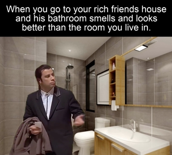 dank memes - funny memes - downlights bathroom - When you go to your rich friends house and his bathroom smells and looks better than the room you live in.