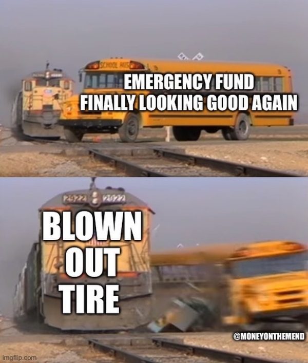 dank memes - funny memes - 3am cheese meme - Emergency Fund Finally Looking Good Again Blown Out Tire imgflip.com