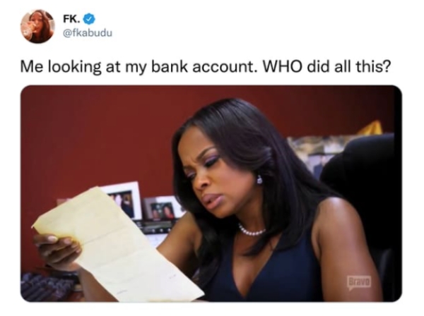 dank memes - funny memes - looking at bank account meme - Fk. Me looking at my bank account. Who did all this? Bravo