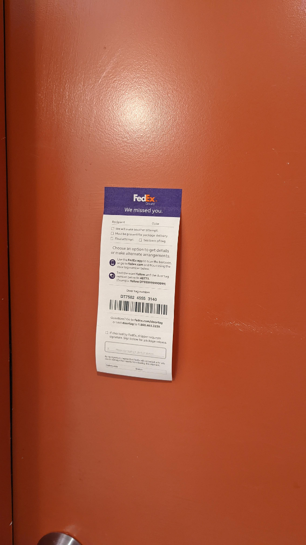 “I stayed at home to wait for a delivery from FedEx. I was on the opposite side of this door for hours waiting for them to knock. I go out to take the trash and I see this blank door tag slapped on my door.”