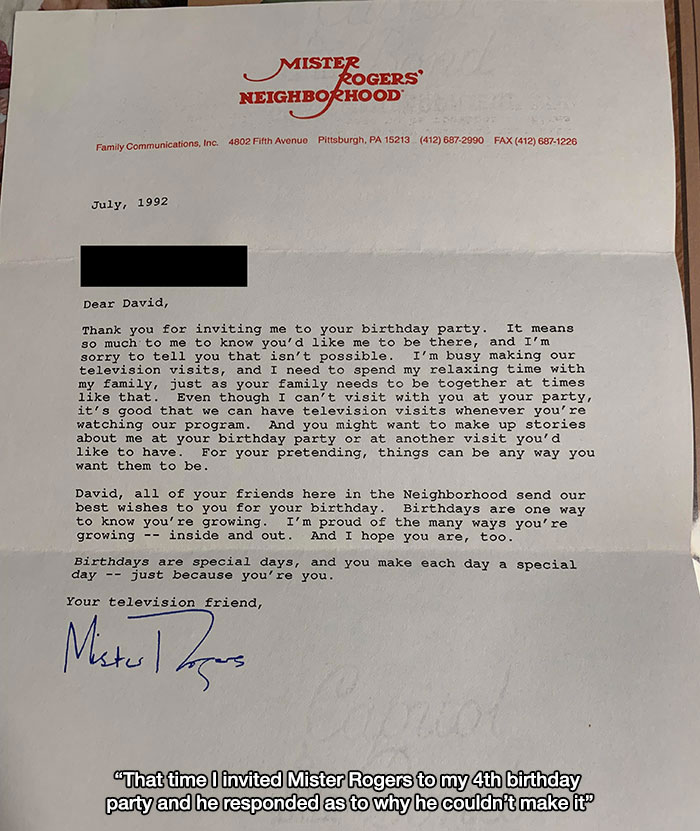 wholesome pics and memes - mr rogers neighborhood - Mister Rogers Neighborhood Family Communications, Inc. 4802 Fifth Avenue Pittsburgh, Pa 15213 412 6872990 Fax 412 687 Dear David, Thank you for inviting me to your birthday party. It means so much to me 