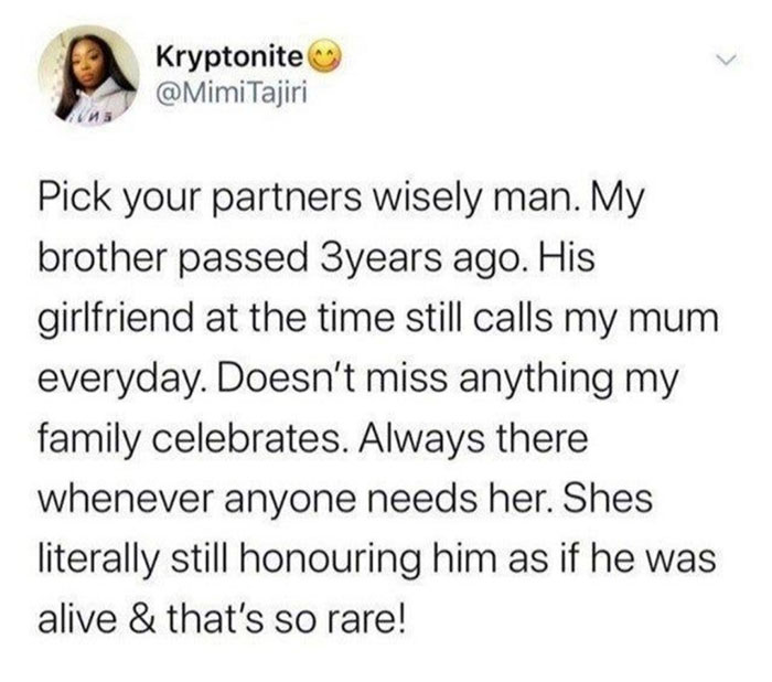 wholesome pics and memes - brown girl therapy - Kryptonite Tajiri Pick your partners wisely man. My brother passed 3 years ago. His girlfriend at the time still calls my mum everyday. Doesn't miss anything my family celebrates. Always there whenever anyon