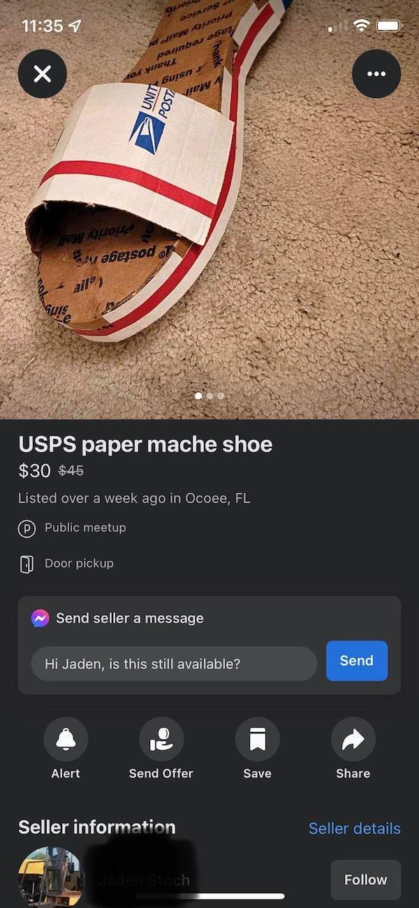 wtf items for sale - available - 1 X Olo Domos Adres Aldus paintes ober you ush View Unit Post New 104 au abejsod ail Gufe Usps paper mache shoe $30 $45 Listed over a week ago in Ocoee, Fl P Public meetup Door pickup Send seller a message Hi Jaden, is thi