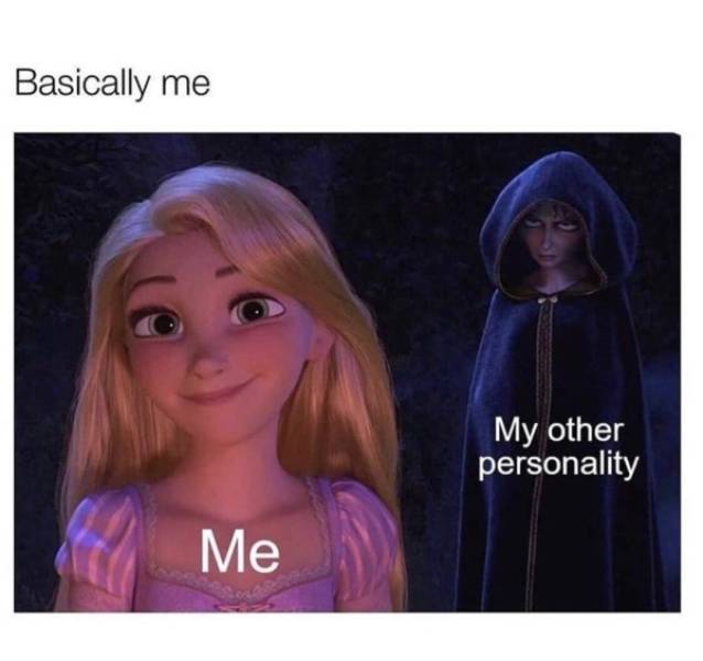 relatable memes - my personality my other personality - Basically me My other personality Me