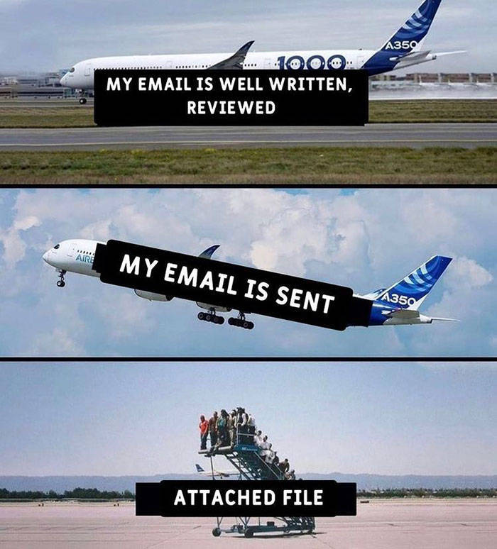 relatable memes - my email is well written - A350 100 My Email Is Well Written, Reviewed Aire My Email Is Sent A350 Attached File