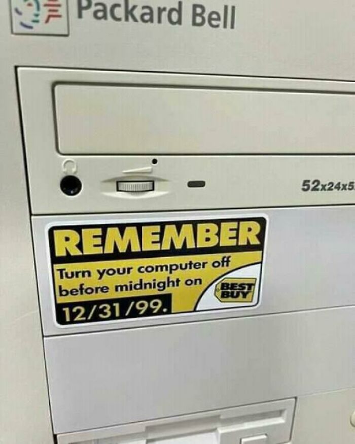 pics that aged poorly - standard bank - Til Packard Bell 52x24x5 Remember on Turn your computer off before midnight 123199.1 Best Buy