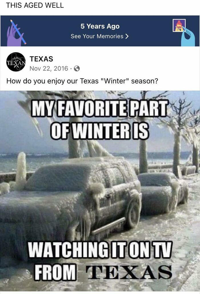 pics that aged poorly - lithuania weather - This Aged Well 5 Years Ago See Your Memories > us Texas Texan How do you enjoy our Texas "Winter" season? My Favorite Part Of Winter Is Watching It On Tv From Texas