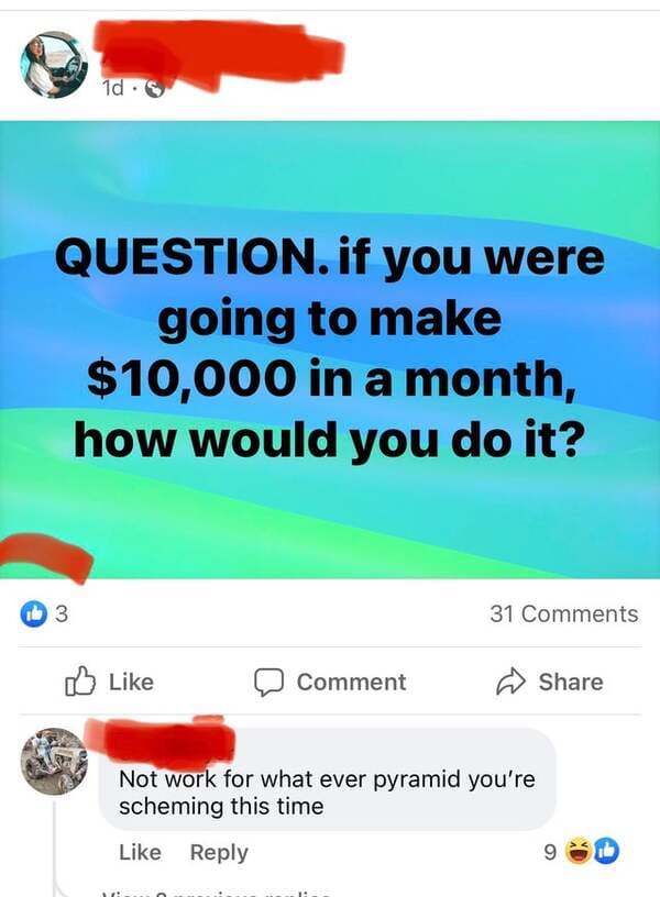 comments that nailed it - web page - 1d. Question. if you were going to make $10,000 in a month, how would you do it? I 3 31 Comment Not work for what ever pyramid you're scheming this time 9
