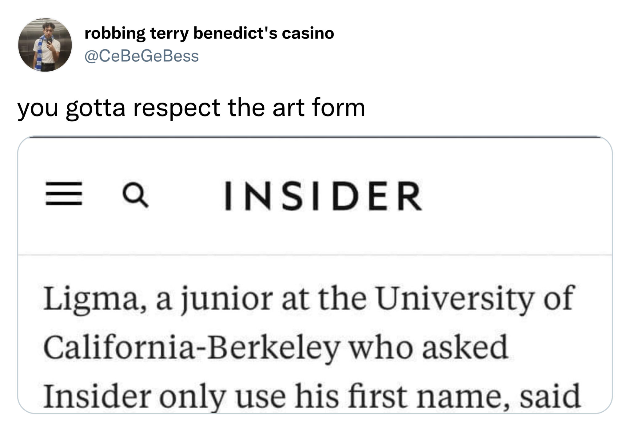 funny tweets - angle - robbing terry benedict's casino you gotta respect the art form E Q Insider Ligma, a junior at the University of CaliforniaBerkeley who asked Insider only use his first name, said