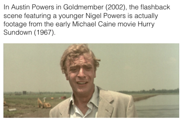 movie details - scott aukerman austin powers - In Austin Powers in Goldmember 2002, the flashback scene featuring a younger Nigel Powers is actually footage from the early Michael Caine movie Hurry Sundown 1967. D