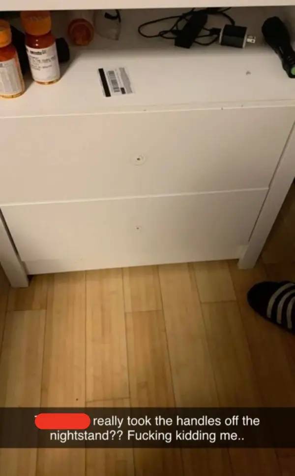 people being petty - floor - really took the handles off the nightstand?? Fucking kidding me..