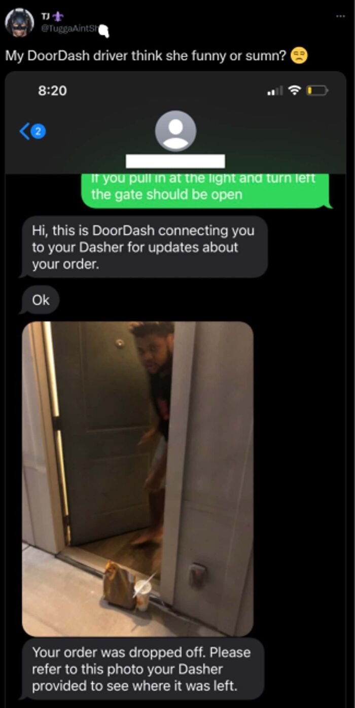 delivery text messages - doordash delivery pictures funny - erugga intsid My DoorDash driver think she funny or sumn? if you pull in at the light and turn left the gate should be open Hi, this is DoorDash connecting you to your Dasher for updates about yo