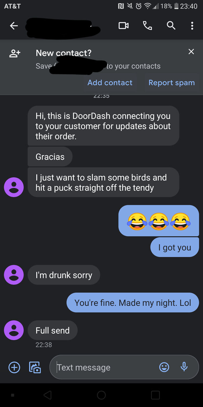 delivery text messages - funniest doordash - At&T Nv 18% A e a New contact? Save to your contacts Add contact Report spam Hi, this is DoorDash connecting you to your customer for updates about their order. Gracias 0 I just want to slam some birds and hit 