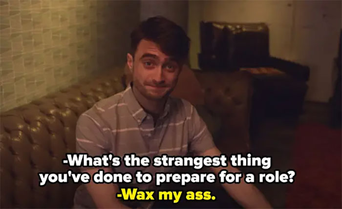 celebrity facts - The Weirdest Thing Daniel Radcliffe Ever Had To Do To Prepare For A Role Was Wax His Butt