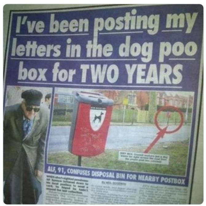 funny and wtf news headlines - old man with walking stick - I've been posting my letters in the dog poo box for Two Years Auf, 91, Confuses Disposal Bin For Nearby Postbox