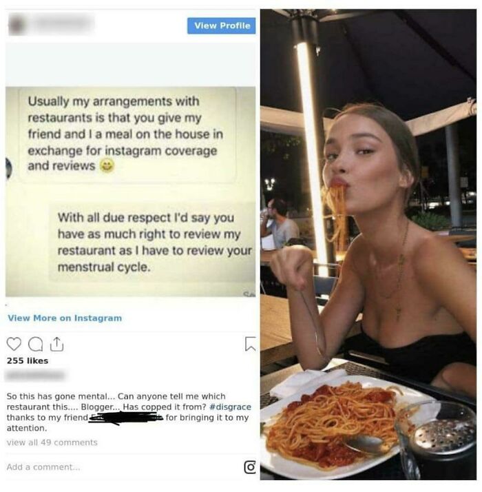 cringe influencers - dish - View Profile Usually my arrangements with restaurants is that you give my friend and I a meal on the house in exchange for instagram coverage and reviews With all due respect I'd say you have as much right to review my restaura
