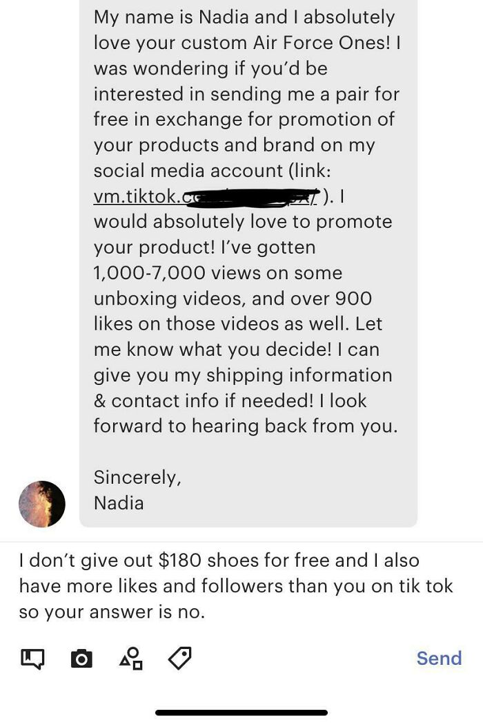 cringe influencers - paper - My name is Nadia and I absolutely love your custom Air Force Ones! | was wondering if you'd be interested in sending me a pair for free in exchange for promotion of your products and brand on my social media account link vm.ti