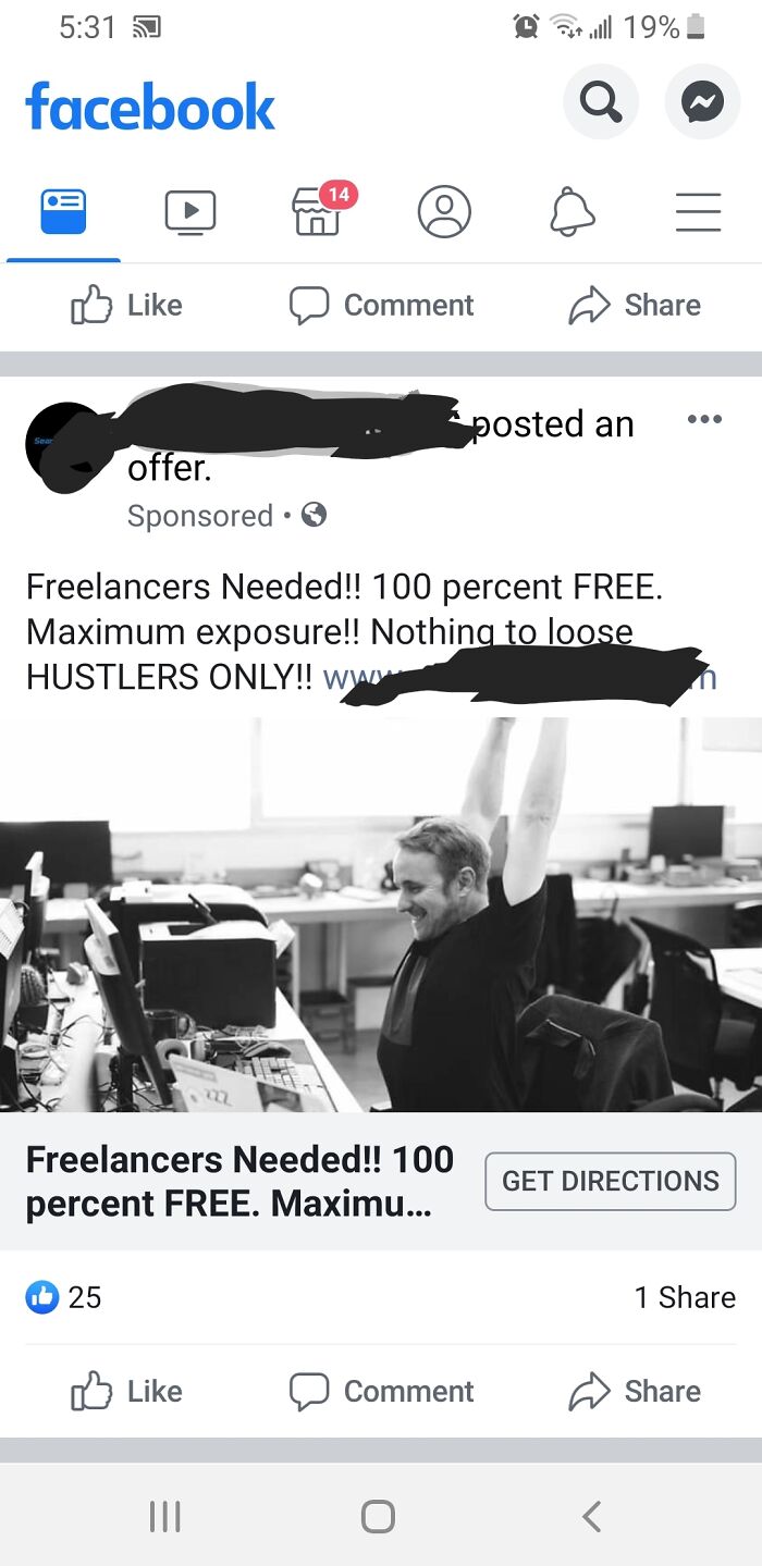 cringe influencers - screenshot - Put ull 19% facebook Q 14 Comment posted an offer. Sponsored Freelancers Needed!! 100 percent Free. Maximum exposure!! Nothing to loose Hustlers Only!! Ww Freelancers Needed!! 100 percent Free. Maximu... Get Directions 25
