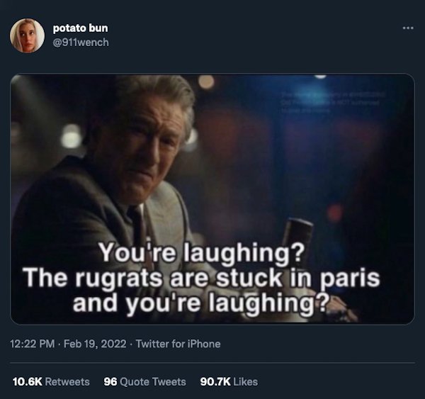 Funny Tweets - You're laughing? The rugrats are stuck in paris and you're laughing?