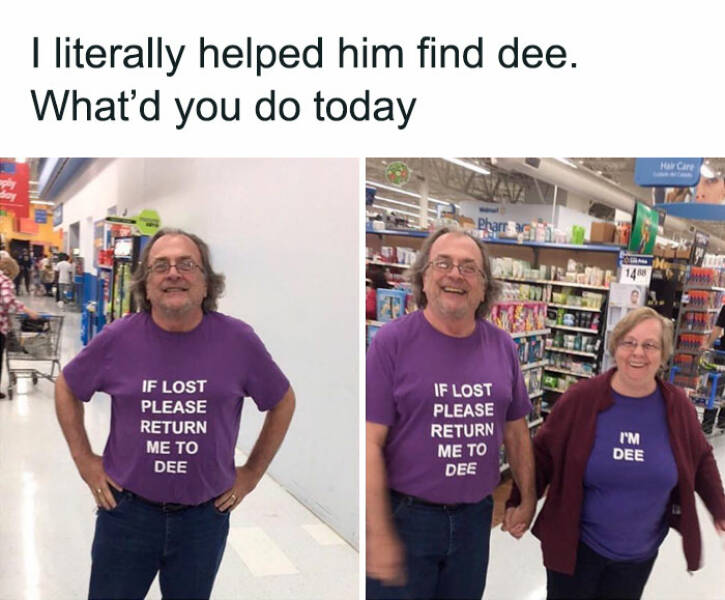 People of Walmart - meme couple - I literally helped him find dee. What'd you do today?