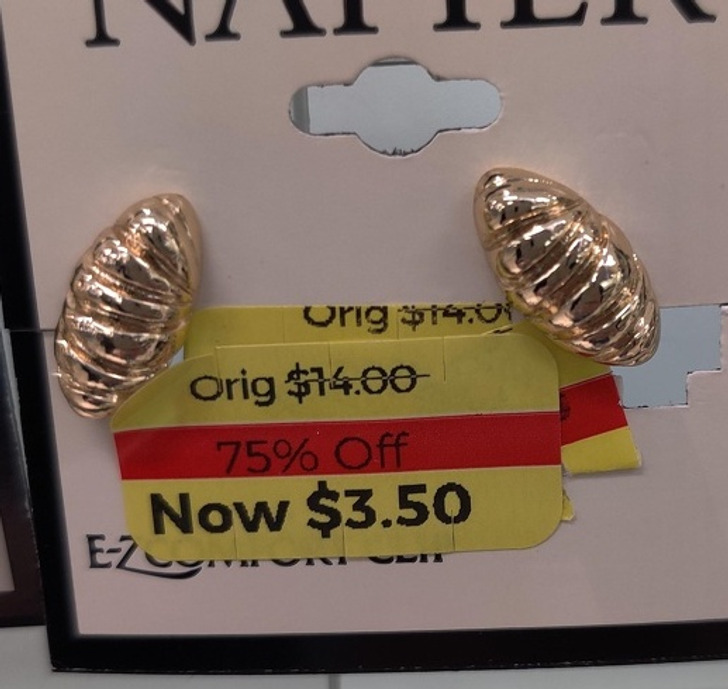 ’’What are these earrings supposed to be?? Croissants? Larva? Poop??’’